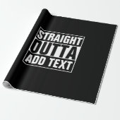 STRAKTE OUTTA - voeg hier jouw tekst/creëer eigen  Cadeaupapier (Uitgerold)