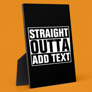 STRAKTE OUTTA - voeg hier jouw tekst/creëer eigen Fotoplaat
