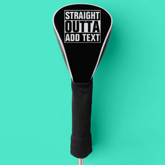 STRAKTE OUTTA - voeg hier jouw tekst/creëer eigen Golfheadcover