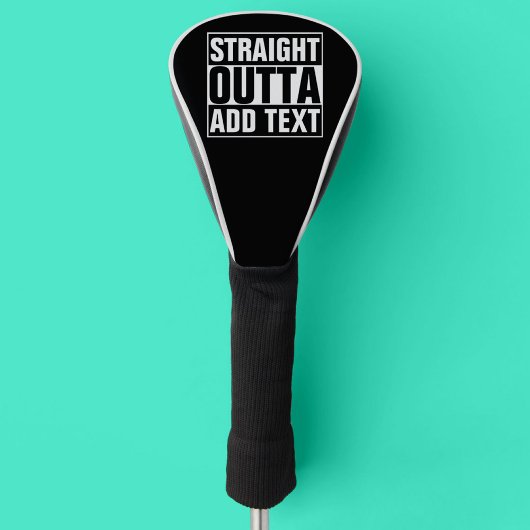 STRAKTE OUTTA - voeg hier jouw tekst/creëer eigen  Golfheadcover