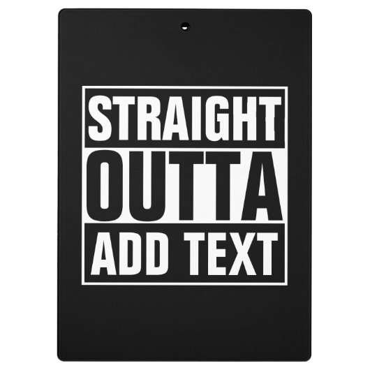 STRAKTE OUTTA - voeg hier jouw tekst/creëer eigen Klembord (Achterkant)