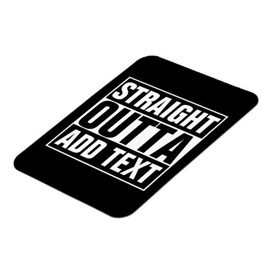 STRAKTE OUTTA - voeg hier jouw tekst/creëer eigen  Magneet (Linkerzijde)