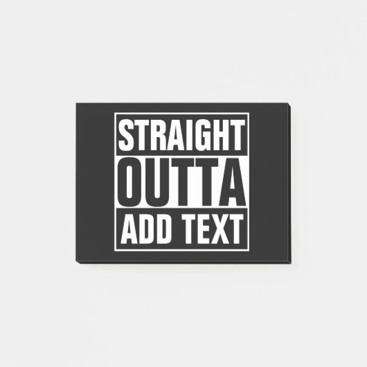 STRAKTE OUTTA - voeg hier jouw tekst/creëer eigen Post-it® Notes (Voorkant)