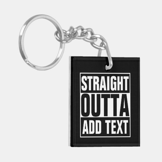 STRAKTE OUTTA - voeg hier jouw tekst/creëer eigen  Sleutelhanger (Voorkant Links)