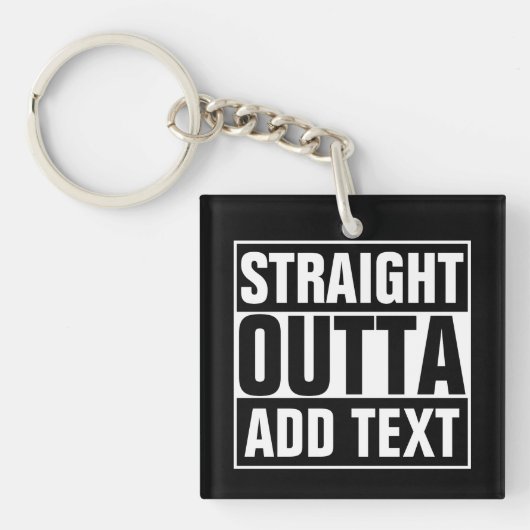 STRAKTE OUTTA - voeg hier jouw tekst/creëer eigen  Sleutelhanger (Voorkant)