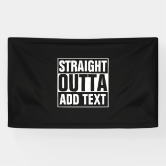 STRAKTE OUTTA - voeg hier jouw tekst/creëer eigen  Spandoek