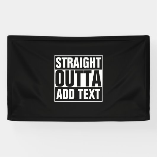 STRAKTE OUTTA - voeg hier jouw tekst/creëer eigen  Spandoek (Horizontaal)