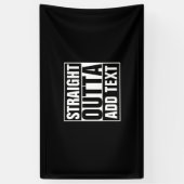 STRAKTE OUTTA - voeg hier jouw tekst/creëer eigen  Spandoek (Verticaal)