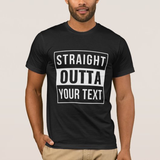 STRAKTE OUTTA - voeg hier jouw tekst/creëer eigen  T-shirt (Voorkant)