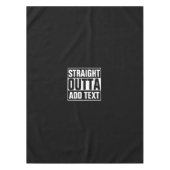 STRAKTE OUTTA - voeg hier jouw tekst/creëer eigen  Tafelkleed (Voorkant)