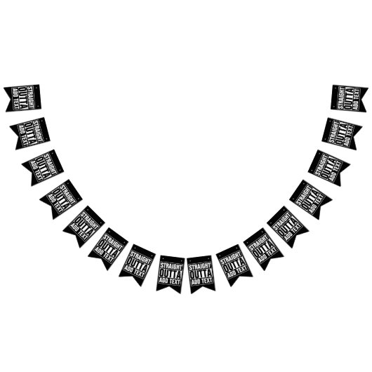 STRAKTE OUTTA - voeg hier jouw tekst/creëer eigen  Vlaggetjes (Alle)