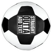 STRAKTE OUTTA - voeg hier jouw tekst/creëer eigen  Voetbal (Gedraaid)