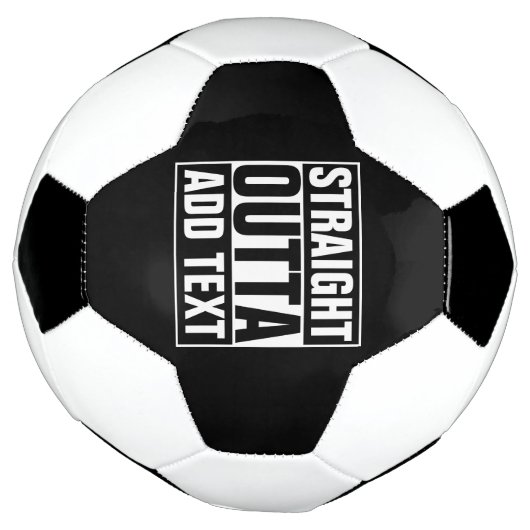 STRAKTE OUTTA - voeg hier jouw tekst/creëer eigen  Voetbal (Gedraaid)