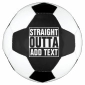STRAKTE OUTTA - voeg hier jouw tekst/creëer eigen  Voetbal (Voorkant)