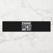 STRAKTE OUTTA - voeg hier jouw tekst/creëer eigen  Waterfles Etiket (Enkel label)