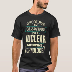 Stralende nucleair geneeskundig technologe Nuc Med T-shirt