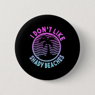 Strand Zomer Tijd Ik Hou Niet Van Schaduwrijke Str Ronde Button 5,7 Cm