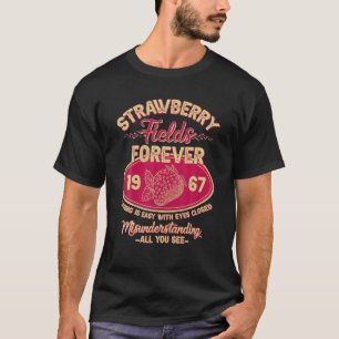 Strawberry Fields for ever 1967 Fruit Funny Retro  T-shirt