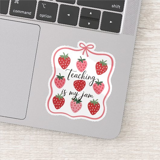 Strawberry Lover Teacher Teaching is My Jam  Sticker (Detail)