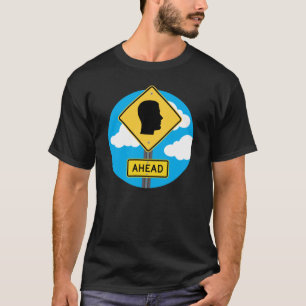Street Sign AHEAD T-shirt