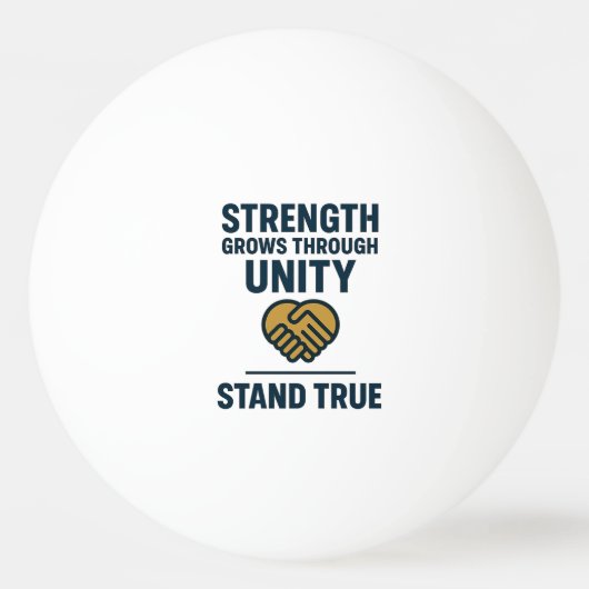 Strength grows through unity stand true prompt pingpongballen (Voorkant)