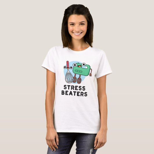 Stress Beaters Funny Baking Whisk Pun T-shirt (Voorkant volledig)