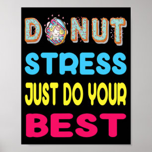 Stress Doe gewoon je beste test dag cadeau Poster