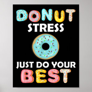 Stress Doe gewoon je beste test dag leraar geschen Poster