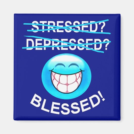 Stressé ? Béni ! Magnet (Devant)