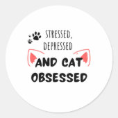 Stressé, Déprimé et Obsédé par le chat - Sticker (Devant)