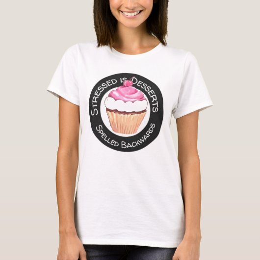 Stressé Est Desserts Écrits À L'Arrière T-shirt (Devant)