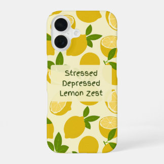 Stressed Depressed Lemon Zest iPhone 16 Hoesje