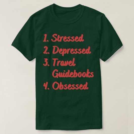 Stressed Depressed reisgidsen geobsedeerd T-shirt (Design voorkant)