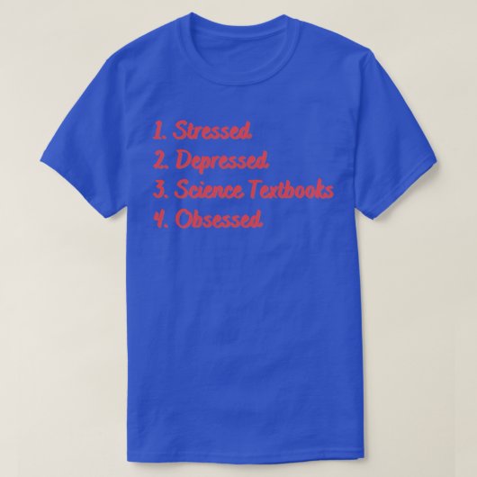 Stressed Depressed Science boeken geobsedeerd T-shirt (Design voorkant)