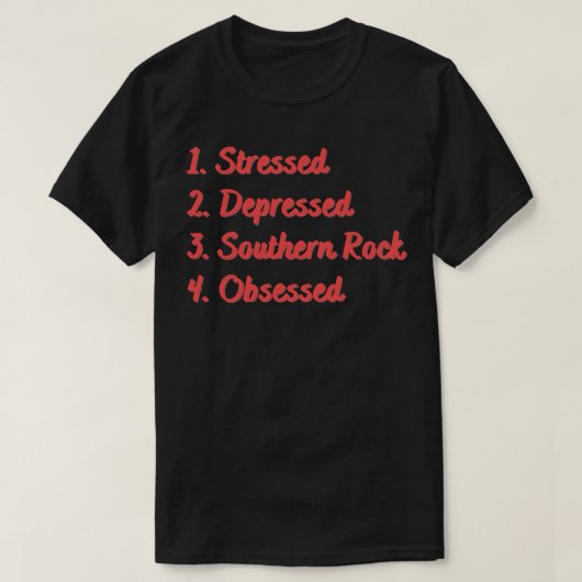 Stressed Depressed Southern Rock geobsedeerd T-shirt (Design voorkant)