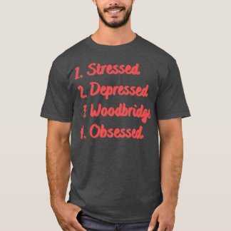 Stressed Depressed Woodbridge geobsedeerd T-shirt