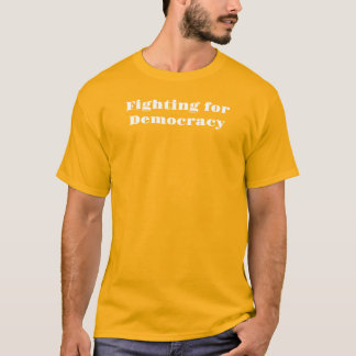 Strijd om democratie T-shirt