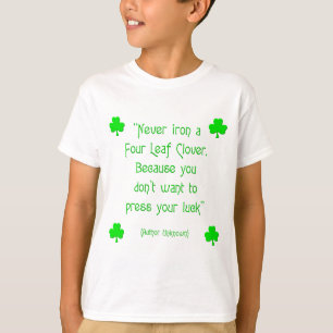 Strijk nooit een klavertjevier.... t-shirt