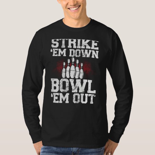 Strike Em Down Bowl Em Out Backprint Bowling T-shirt (Voorkant)
