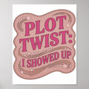 Striking Roze PLOT TWIST IK WAS ER Slogan Design Poster