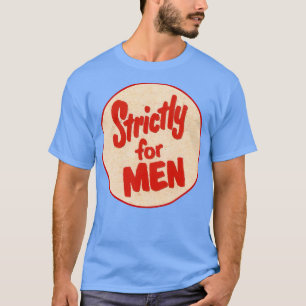 Strikt voor mannen t-shirt