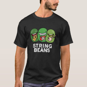 String Beans Grappige Plantaardige Pun Donker BG T-shirt
