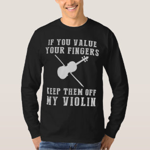 Strings of Laughter - Keep Off My Violin Funny T-s T-shirt