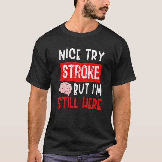Stroke Survivor  Get Well Recovery T-shirt (Voorkant)