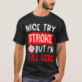 Stroke Survivor Recovery Gift T-shirt (Voorkant)