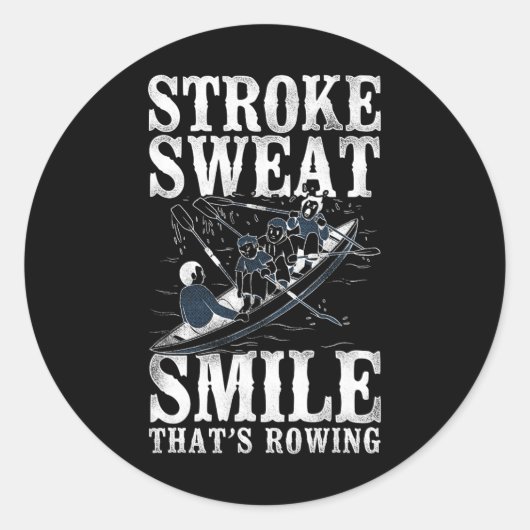Stroke Sweat Smile - Thats Rowing - Crew Boating  Ronde Sticker (Voorkant)