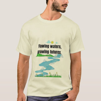 Stromend water, groeiende futures. t-shirt