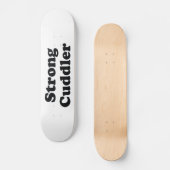 Strong Cuddler Skateboard (Voorkant)