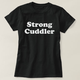 Strong Cuddler T-shirt
