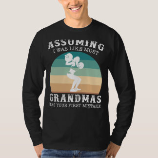 Strong Grandma Chronicles: Ervan uitgaande dat ik T-shirt